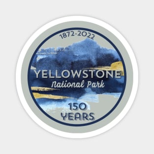 Yellowstone National Park 150 Year Anniversary Magnet